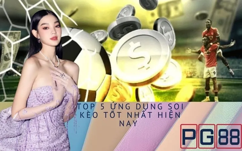 Top 5 Ứng Dụng Soi Kèo Tốt Nhất Hiện Nay 